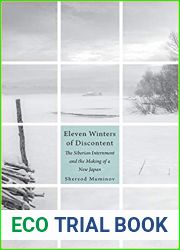 Eleven Winters of Discontent: The Siberian Internment and the Making of a New Japan