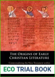 The Origins of Early Christian Literature: Contextualizing the New Testament within Greco-Roman Literary Culture