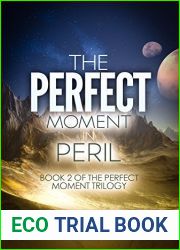 The Perfect Moment in Peril (The Perfect Moment Trilogy, Book 2)