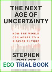 The Next Age of Uncertainty: How the World Can Adapt to a Riskier Future