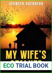 My Wife|s Stalker (Twisty, Addictive Psychological Thrillers #3)