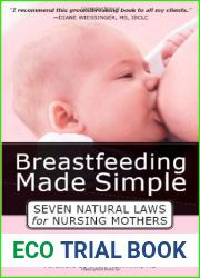 Breastfeeding Made Simple: Seven Natural Laws for Nursing Mothers by Nancy Mohrbacher, Kathleen Kendall-tackett (2005) Paperback