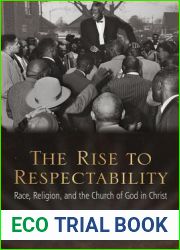 The Rise to Respectability: Race, Religion, and the Church of God in Christ