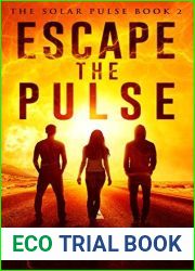 Escape the Pulse: An EMP Survival Thriller (The Solar Pulse Book 2)