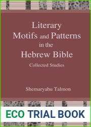 Literary Motifs and Patterns in the Hebrew Bible: Collected Studies by Shemaryahu Talmon (2013-10-11)