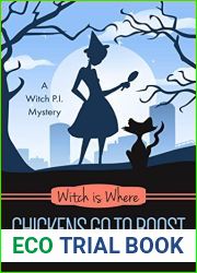 Witch Is Where Chickens Go To Roost (A Witch P.I. Mystery Book 48)
