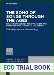 The Song of Songs Through the Ages: Essays on the Song|s Reception History in Different Times, Contexts, and Genres (Studies of the Bible and Its Reception (SBR) Book 8)