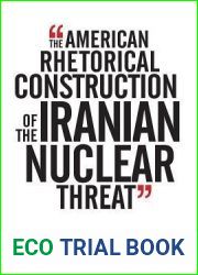 The American Rhetorical Construction of the Iranian Nuclear Threat