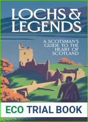 Lochs and Legends: A Scotsman|s Guide to the Heart of Scotland