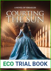 Courting the Sun: A Novel of Versailles