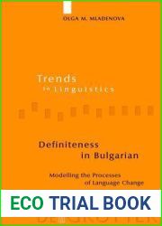 Definiteness in Bulgarian: Modelling the Processes of Language Change (Trends in Linguistics. Studies and Monographs [Tilsm])