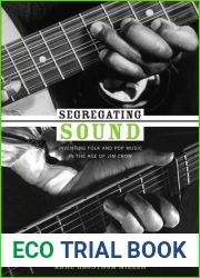Segregating Sound: Inventing Folk and Pop Music in the Age of Jim Crow (Refiguring American Music)