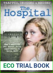 The Hospital: How I Survived the Secret Child Experiments at Aston Hall