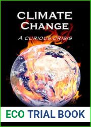 Climate Change: A Curious Crisis