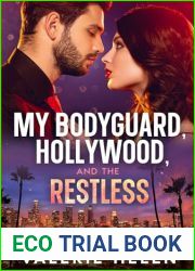My Bodyguard, Hollywood, and the Restless: An Enemies to Lovers Romance, Opposites Attract, Forbidden Love, Surprise Pregnancy