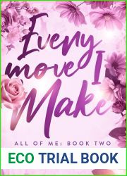 Every Move I Make (All Of Me Book 2)