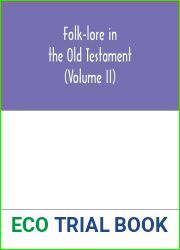 Folk-lore in the Old Testament; studies in comparative religion, legend and law (Volume II)