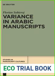 Variance in Arabic Manuscripts: Arabic Didactic Poems from the Eleventh to the Seventeenth Centuries - Analysis of Textual Variance and Its Control in … (Studies in Manuscript Cultures, 5)
