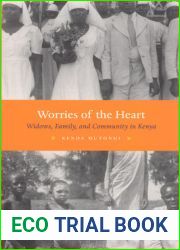 Worries of the Heart: Widows, Family, and Community in Kenya