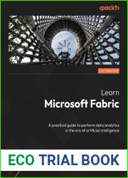 Learn Microsoft Fabric: A practical guide to performing data analytics in the era of artificial intelligence