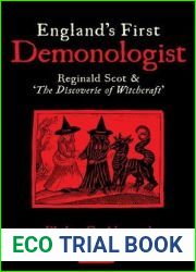 England|s First Demonologist: Reginald Scot and ‘The Discoverie of Witchcraft|