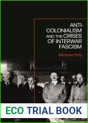 Anti-Colonialism and the Crises of Interwar Fascism