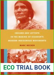 Indians and Leftists in the Making of Ecuador|s Modern Indigenous Movements (Latin America Otherwise)