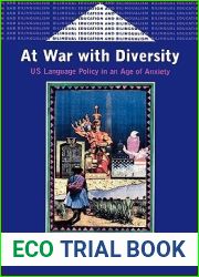 At War With Diversity: U.S. Language Policy in an Age of Anxiety