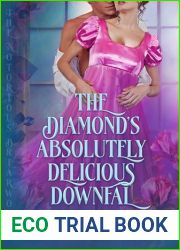 The Diamond|s Absolutely Delicious Downfall (The Notorious Briarwoods Book 2)