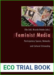 Feminist Media: Participatory Spaces, Networks and Cultural Citizenship (Cultural and Media Studies)
