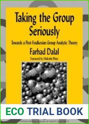 Taking the Group Seriously: Towards a Post-Foulkesian Group Analytic Theory