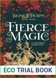 Fierce Magic: A Victorian Faerie Tale (Iron and Thorns Gaslamp Fantasy Book 3)
