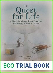 Quest for Life: A Study in Aharon David Gordon|s Philosophy of Man in Nature (Emunot: Jewish Philosophy and Kabbalah)