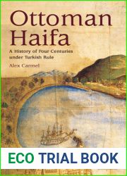 Ottoman Haifa: A History of Four Centuries under Turkish Rule (Library of Middle East History)