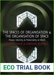 The Spaces of Organisation and the Organisation of Space: Power, Identity and Materiality at Work