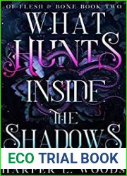 What Hunts Inside the Shadows (Of Flesh and Bone, #2)