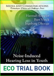 Noise-Induced Hearing Loss in Youth Caused by Leisure Noise (Media and Communications Technologies, Policies and Challenges)