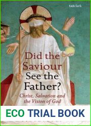 Did the Saviour See the Father?: Christ, Salvation, and the Vision of God