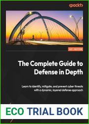 The Complete Guide to Defense in Depth: Learn to identify, mitigate, and prevent cyber threats with a dynamic, layered defense approach