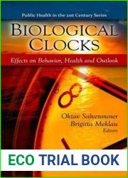 Biological Clocks: Effects on Behavior, Health and Outlook (Public Health in the 21st Century)