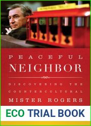 Peaceful Neighbor: Discovering the Countercultural Mister Rogers