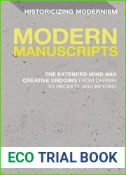 Modern Manuscripts: The Extended Mind and Creative Undoing from Darwin to Beckett and Beyond (Historicizing Modernism)