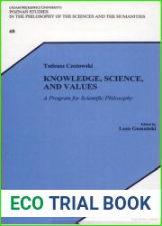 Knowledge, Science, And Values. A Program for Scientific Philosophy. (Poznan Studies in the Philosophy of the Sciences and the Humanities 68)