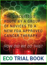 The Circuitous Route by a Group of Novices to a New FDA Approved Cancer Therapy: HOW DID WE DO THIS?
