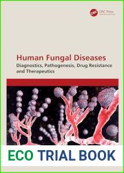 Human Fungal Diseases: Diagnostics, Pathogenesis, Drug Resistance and Therapeutics
