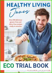 Healthy Living James: Over 80 delicious gluten-free and dairy-free recipes ready in minutes