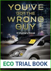 You|ve Got the Wrong Guy: A Mystery Novel