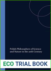 Polish Philosophers of Science and Nature in the 20th Century (Poznan Studies in the Philosophy of the Sciences and the Humanities)