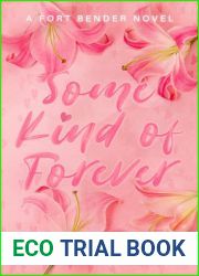 Some Kind of Forever: a Fort Bender Novel (Fort Bender Series Book 1)