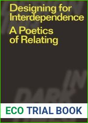Designing for Interdependence: A Poetics of Relating (Designing in Dark Times)